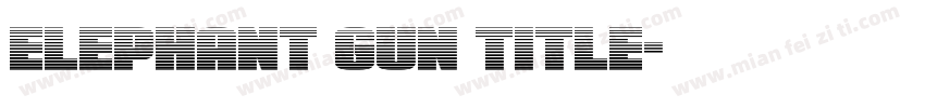 Elephant Gun Title字体转换